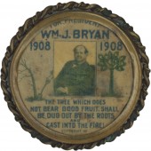 FOR PRESIDENT WM. J. BRYAN 1908 THE TREE WHICH DOES NOT BEAR GOOD FRUIT... (1 1/2")
