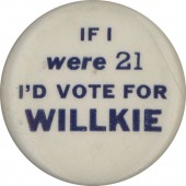 IF I were 21 I'D VOTE FOR WILLKIE