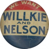 WE WANT WILLKIE AND NELSON
