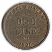 FREE SILVER ONE DIME NOT 1896 / SIXTEEN TO ONE BLUSTER POPULISM....