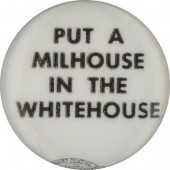 PUT A MILHOUSE IN THE WHITEHOUSE