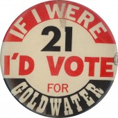 IF I WERE 21 I'D VOTE FOR GOLDWATER