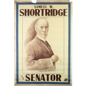 SAMUEL M. SHORTRIDGE FOR SENATOR