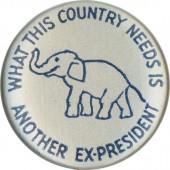 WHAT THIS COUNTRY NEEDS IS ANOTHER EX-PRESIDENT