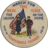 MARCH FOR THE REAL ISSUE THE SALOON OR THE HOME TEMPERANCE PARADE 1910