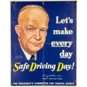 Let's make every day Safe Driving Day! Dwight D. Eisenhower...