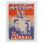 NO THIRD TERM IN AMERICA WE WANT WILLKIE