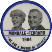 MONDALE-FERRARO 1984 "WE ARE A MIRROR OF AMERICA"