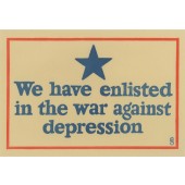 We have enlisted in the war against depression