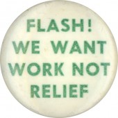 FLASH! WE WANT WORK NOT RELIEF