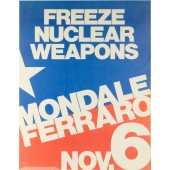 FREEZE NUCLEAR WEAPONS MONDALE FERRARO NOV. 6