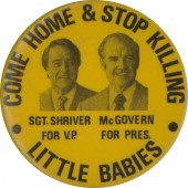 COME HOME & STOP KILLING LITTLE BABIES SHRIVER...McGOVERN