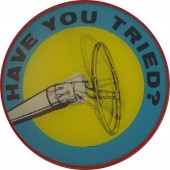 HAVE YOU TRIED?