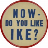 NOW - DO YOU LIKE IKE?