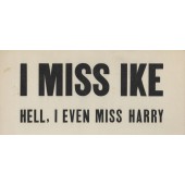 I MISS IKE HELL, I EVEN MISS HARRY