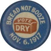 BREAD NOT BOOZE VOTE DRY 1917
