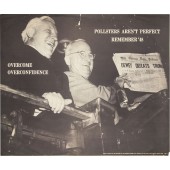 POLLSTERS AREN'T PERFECT REMEMBER '48  OVERCOME OVERCONFIDENCE