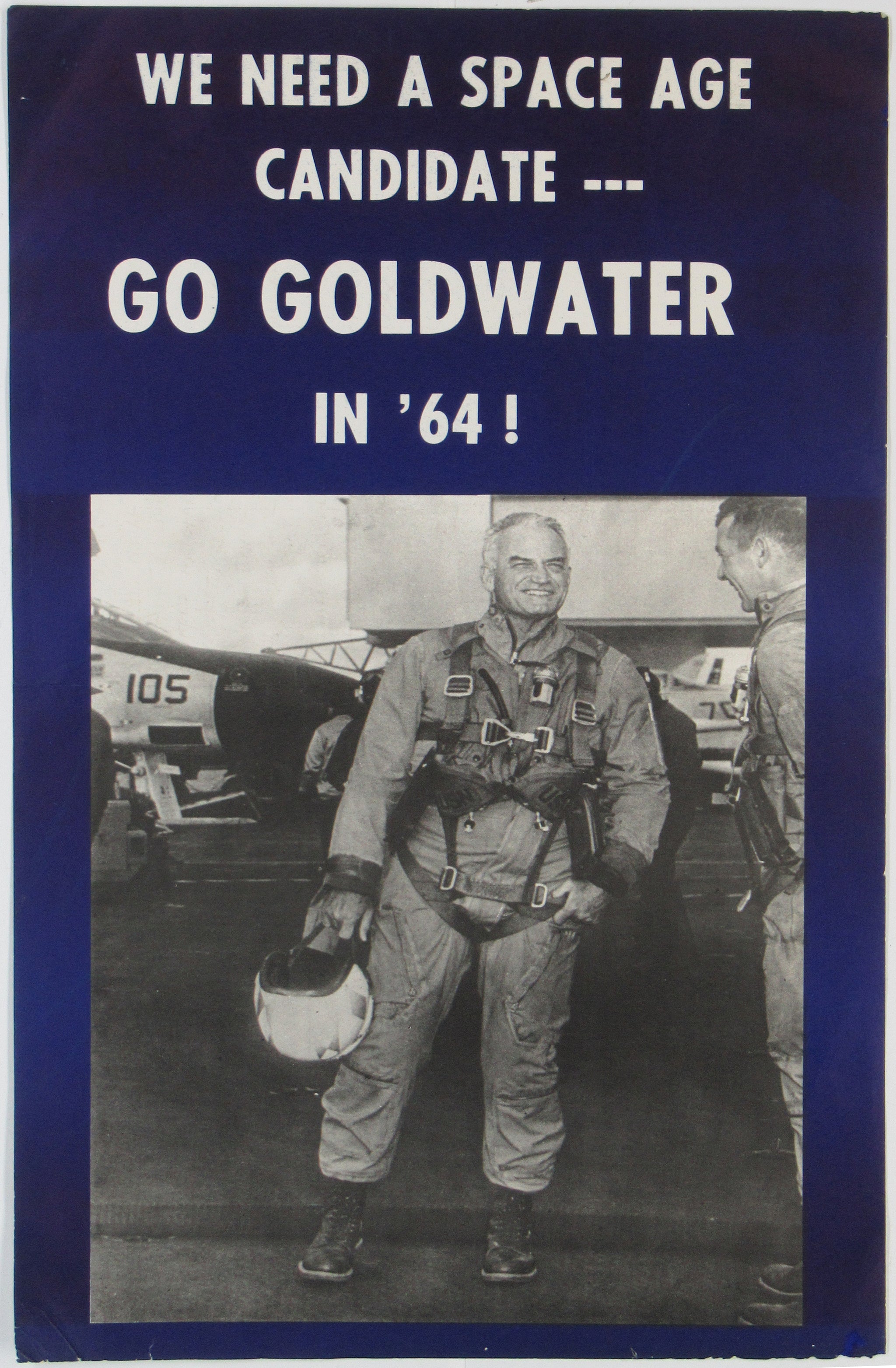 WE NEED A SPACE AGE CANDIDATE --- GO GOLDWATER IN '64!