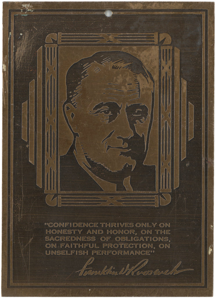 "CONFIDENCE THRIVES ONLY ON HONESTY AND HONOR ..." Franklin D. Roosevelt