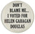 DON'T BLAME ME ...  I VOTED FOR HELEN GAHAGAN DOUGLAS